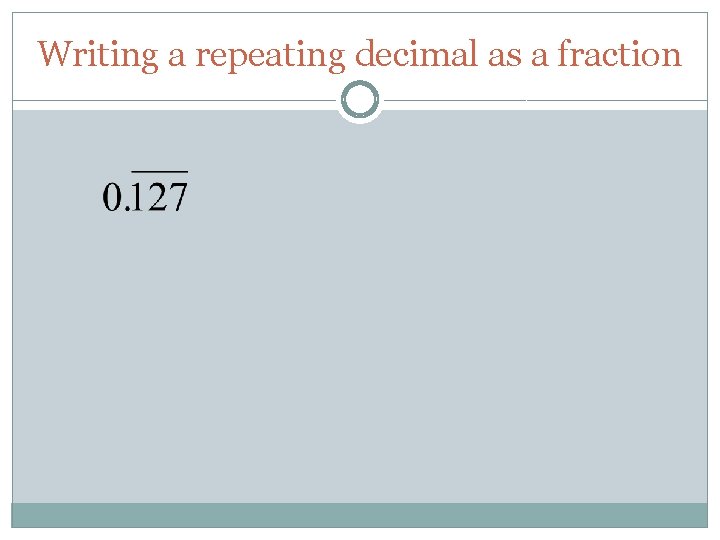 Writing a repeating decimal as a fraction 