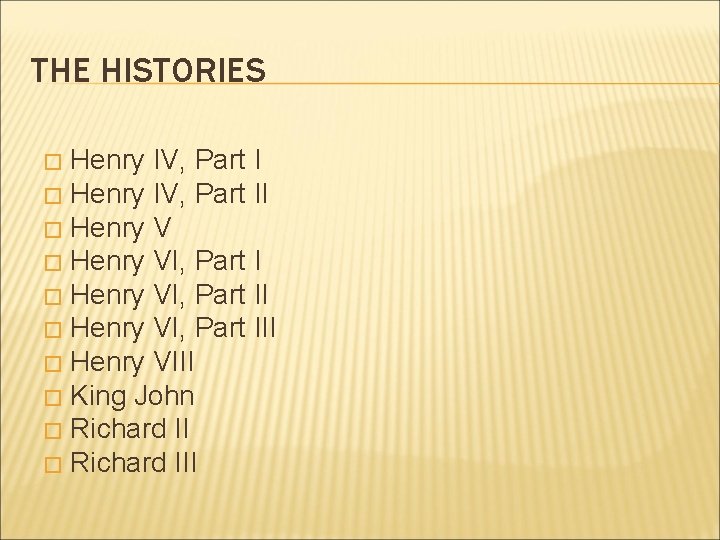 THE HISTORIES Henry IV, Part I � Henry IV, Part II � Henry VI,