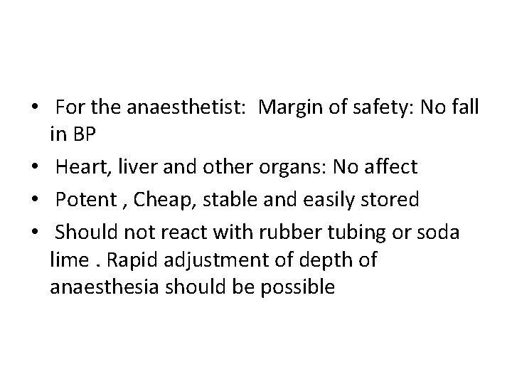  • For the anaesthetist: Margin of safety: No fall in BP • Heart,