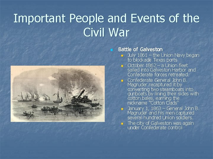 Important People and Events of the Civil War n Battle of Galveston n n