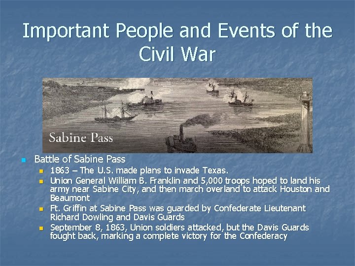 Important People and Events of the Civil War n Battle of Sabine Pass n