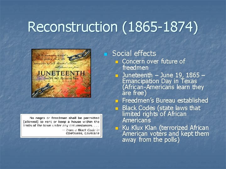 Reconstruction (1865 -1874) n Social effects n n n Concern over future of freedmen