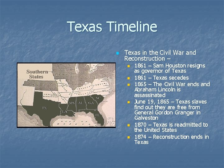 Texas Timeline n Texas in the Civil War and Reconstruction – n n n