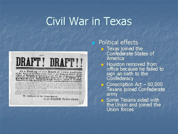 Civil War in Texas n Political effects n n Texas joined the Confederate States