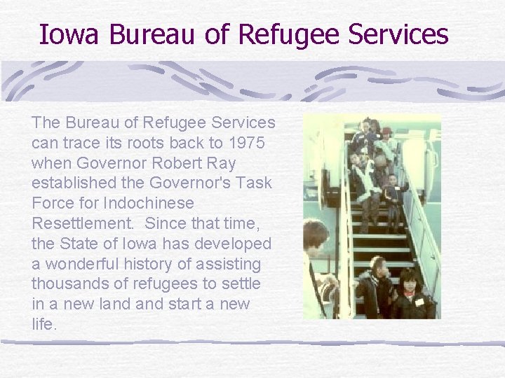 Iowa Bureau of Refugee Services The Bureau of Refugee Services can trace its roots