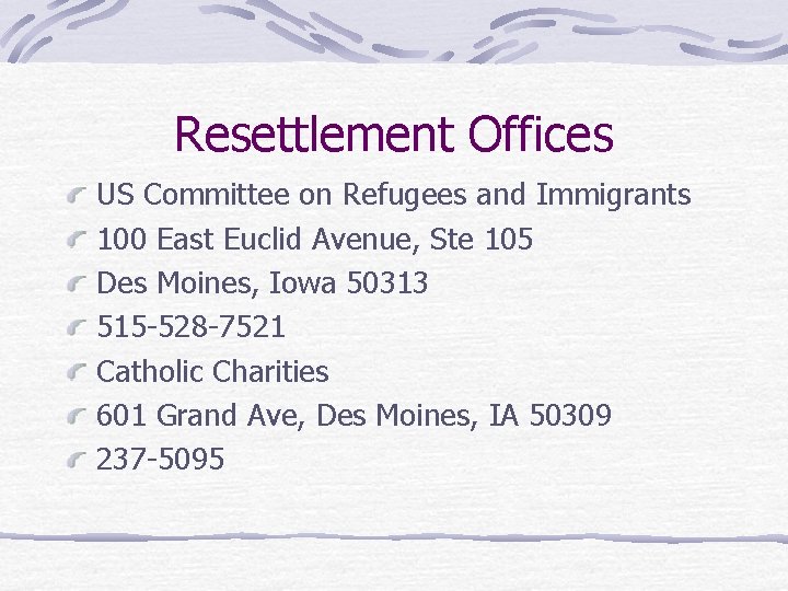 Resettlement Offices US Committee on Refugees and Immigrants 100 East Euclid Avenue, Ste 105