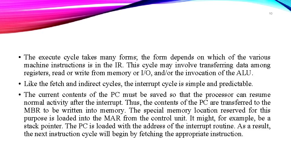 10 • The execute cycle takes many forms; the form depends on which of