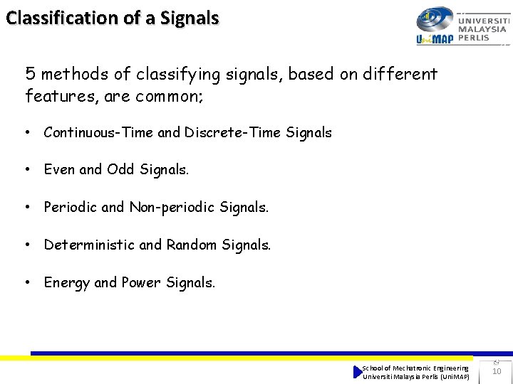 Classification of a Signals 5 methods of classifying signals, based on different features, are Classification of a Signals 5 methods of classifying signals, based on different features, are