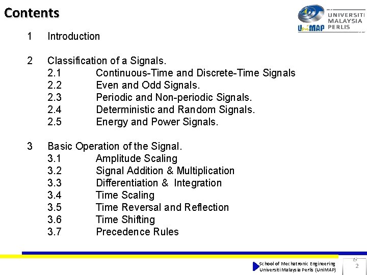 Contents 1 Introduction 2 Classification of a Signals. 2. 1 Continuous-Time and Discrete-Time Signals Contents 1 Introduction 2 Classification of a Signals. 2. 1 Continuous-Time and Discrete-Time Signals
