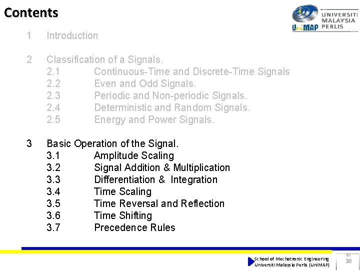 Contents 1 Introduction 2 Classification of a Signals. 2. 1 Continuous-Time and Discrete-Time Signals Contents 1 Introduction 2 Classification of a Signals. 2. 1 Continuous-Time and Discrete-Time Signals