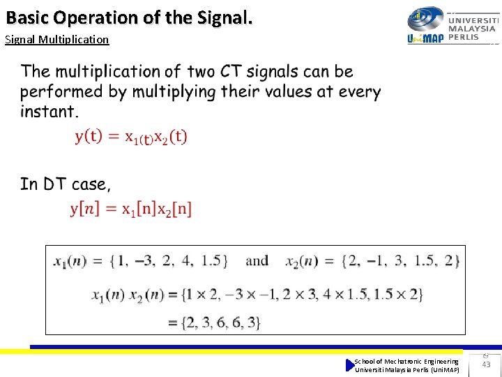 Basic Operation of the Signal Multiplication School of Mechatronic Engineering Universiti Malaysia Perlis (Uni. Basic Operation of the Signal Multiplication School of Mechatronic Engineering Universiti Malaysia Perlis (Uni.