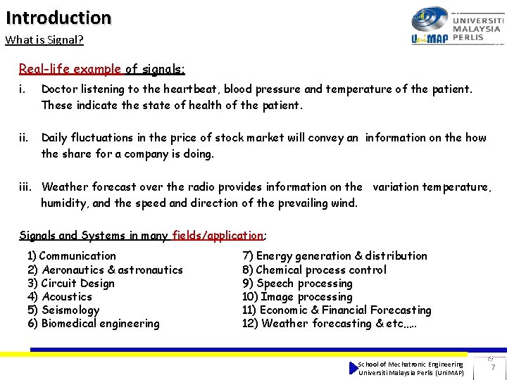Introduction What is Signal? Real-life example of signals; i. Doctor listening to the heartbeat, Introduction What is Signal? Real-life example of signals; i. Doctor listening to the heartbeat,