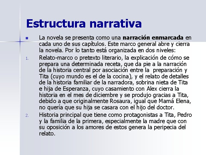 Estructura narrativa n 1. 2. La novela se presenta como una narración enmarcada en