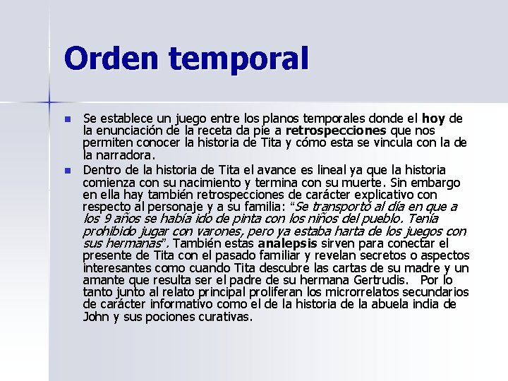 Orden temporal n n Se establece un juego entre los planos temporales donde el