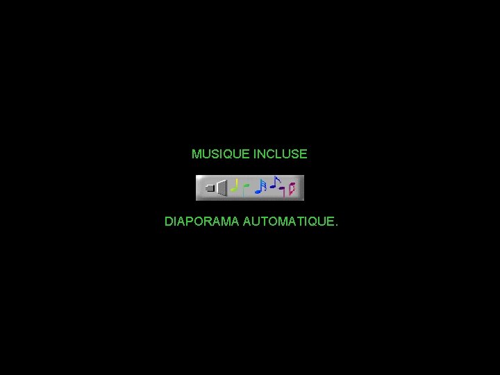 MUSIQUE INCLUSE DIAPORAMA AUTOMATIQUE. 