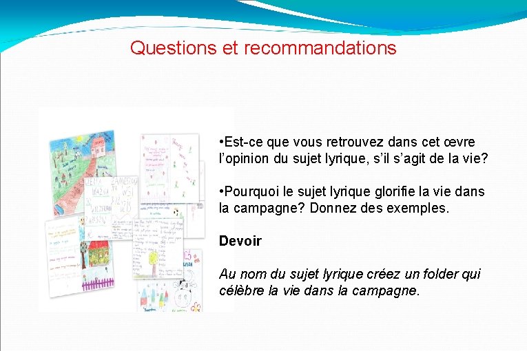 Questions et recommandations • Est-ce que vous retrouvez dans cet œvre l’opinion du sujet