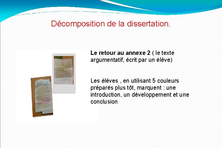 Décomposition de la dissertation. Le retour au annexe 2 ( le texte argumentatif, écrit