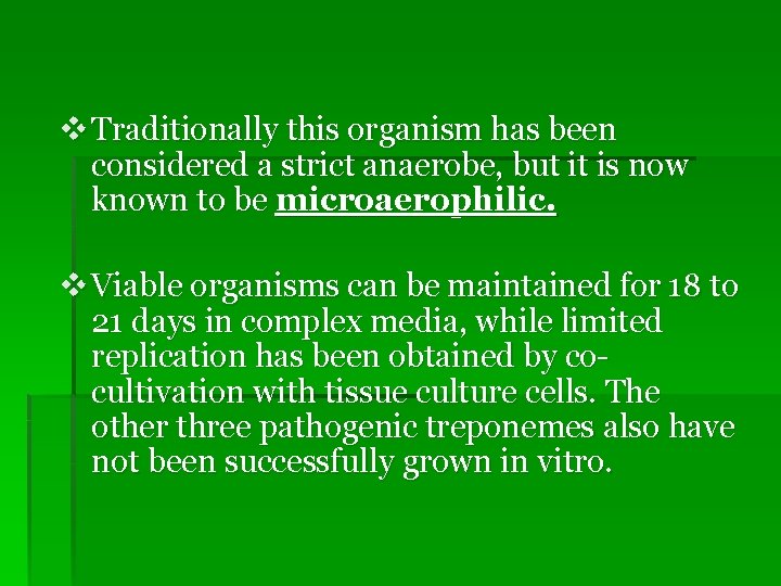 v Traditionally this organism has been considered a strict anaerobe, but it is now v Traditionally this organism has been considered a strict anaerobe, but it is now