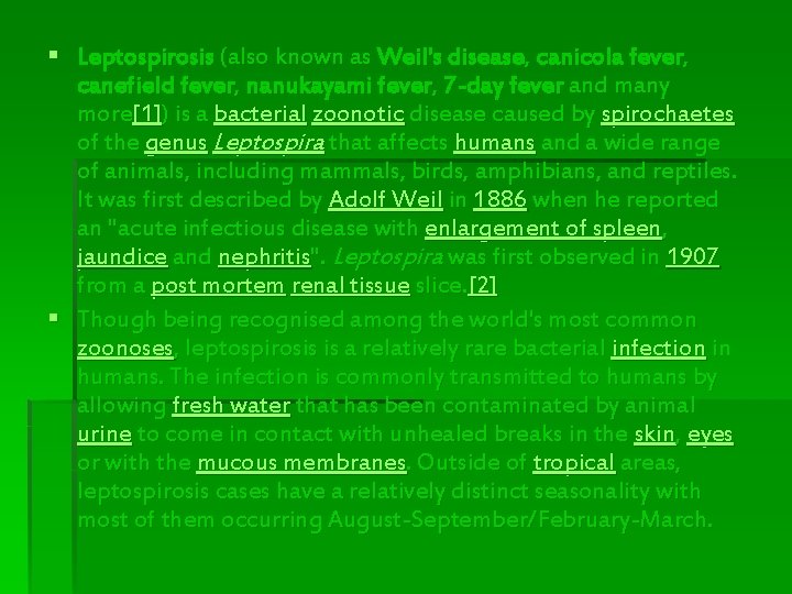 § Leptospirosis (also known as Weil's disease, canicola fever, canefield fever, nanukayami fever, 7 § Leptospirosis (also known as Weil's disease, canicola fever, canefield fever, nanukayami fever, 7