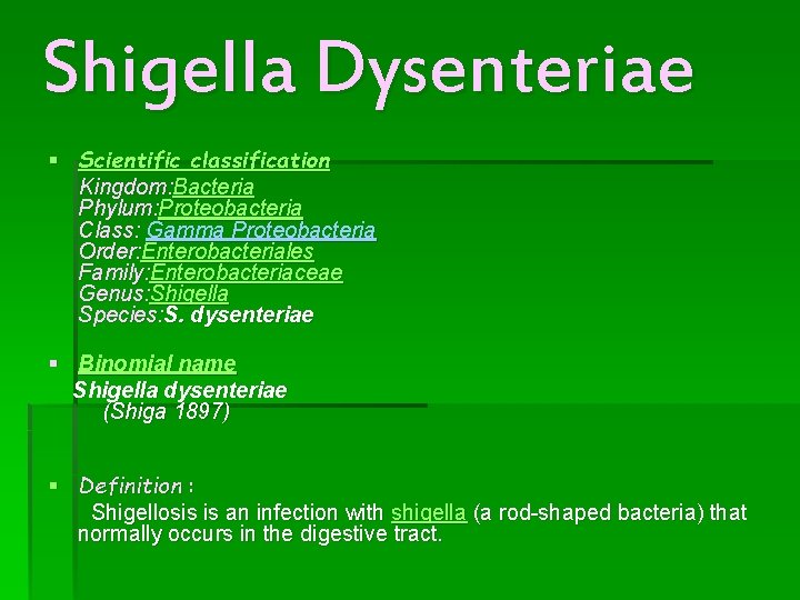 Shigella Dysenteriae § Scientific classification Kingdom: Bacteria Phylum: Proteobacteria Class: Gamma Proteobacteria Order: Enterobacteriales Shigella Dysenteriae § Scientific classification Kingdom: Bacteria Phylum: Proteobacteria Class: Gamma Proteobacteria Order: Enterobacteriales