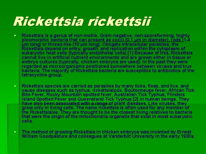 Rickettsia rickettsii § Rickettsia is a genus of non-motile, Gram-negative, non-sporeforming, highly pleomorphic bacteria Rickettsia rickettsii § Rickettsia is a genus of non-motile, Gram-negative, non-sporeforming, highly pleomorphic bacteria