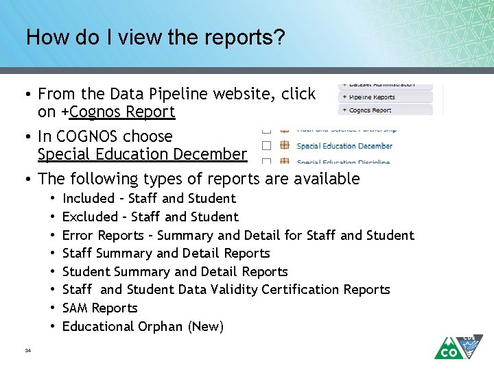 How do I view the reports? • From the Data Pipeline website, click on