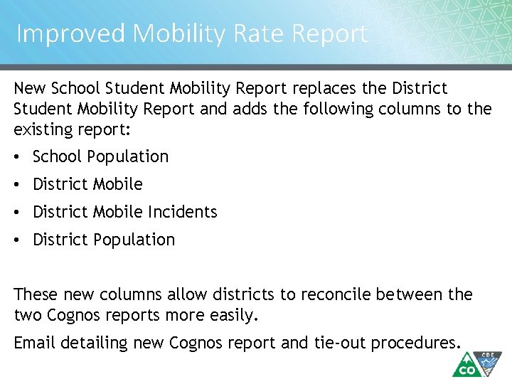 Improved Mobility Rate Report New School Student Mobility Report replaces the District Student Mobility