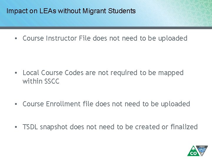 Impact on LEAs without Migrant Students • Course Instructor File does not need to