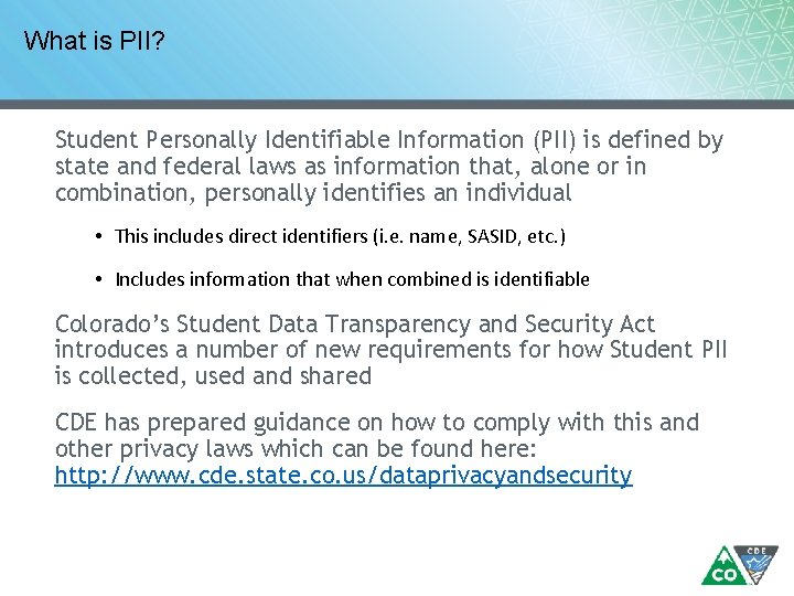 What is PII? Student Personally Identifiable Information (PII) is defined by state and federal