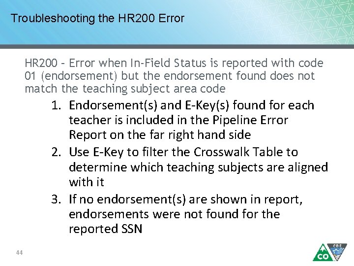 Troubleshooting the HR 200 Error HR 200 – Error when In-Field Status is reported