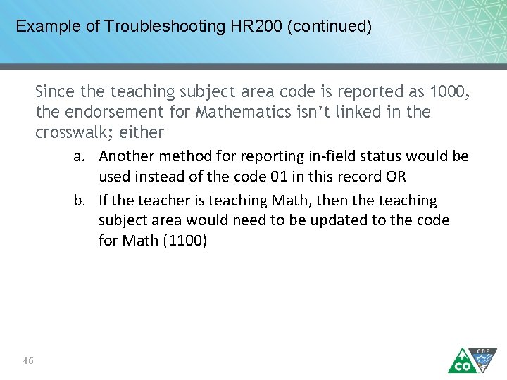 Example of Troubleshooting HR 200 (continued) Since the teaching subject area code is reported