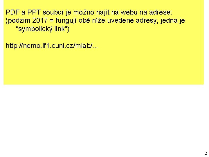 PDF a PPT soubor je možno najít na webu na adrese: (podzim 2017 =