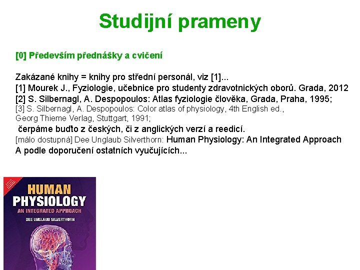 Studijní prameny [0] Především přednášky a cvičení Zakázané knihy = knihy pro střední personál,