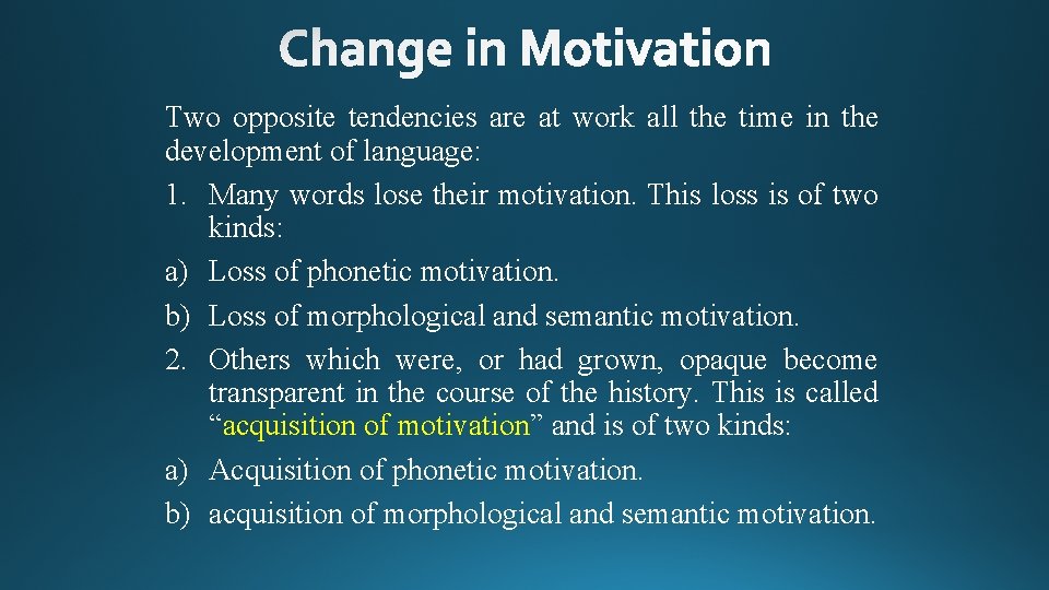Two opposite tendencies are at work all the time in the development of language: