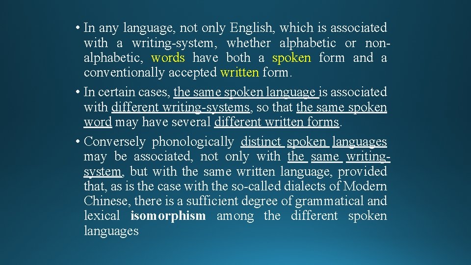  • In any language, not only English, which is associated with a writing