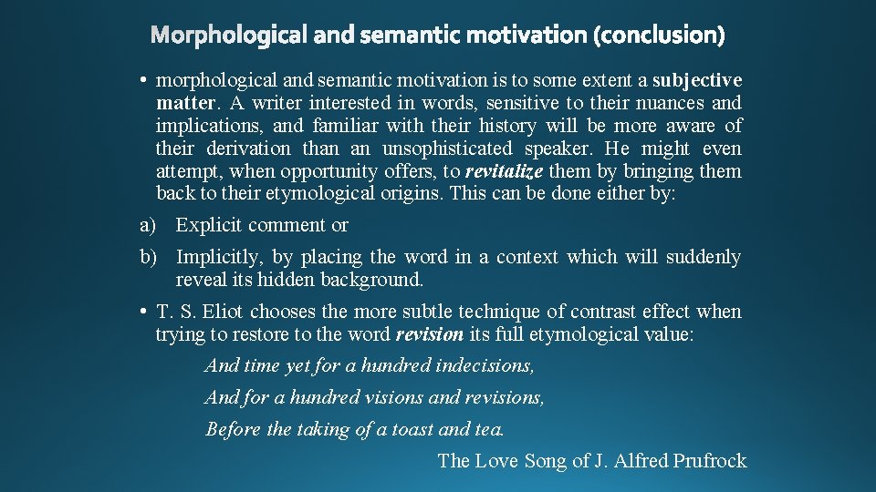  • morphological and semantic motivation is to some extent a subjective matter. A