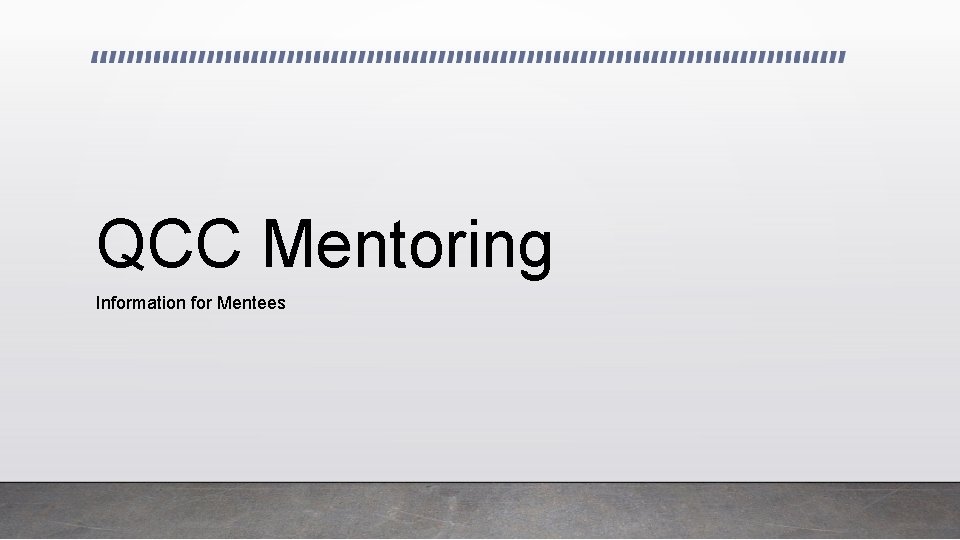 QCC Mentoring Information for Mentees 