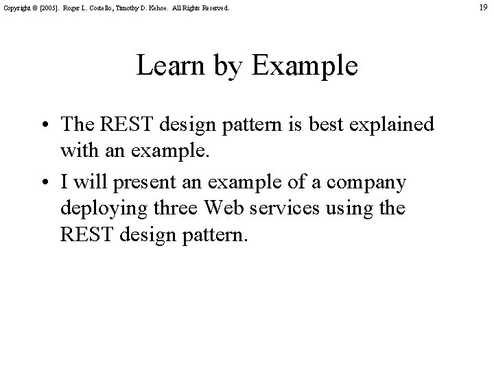 Copyright © [2005]. Roger L. Costello, Timothy D. Kehoe. All Rights Reserved. Learn by