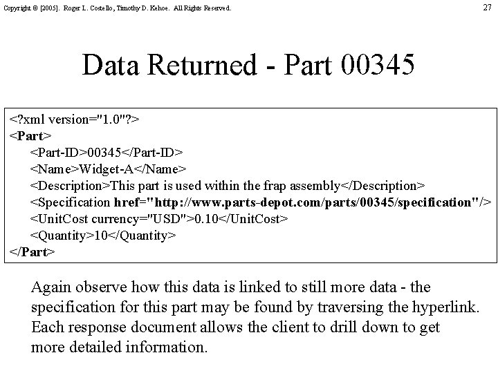 Copyright © [2005]. Roger L. Costello, Timothy D. Kehoe. All Rights Reserved. 27 Data