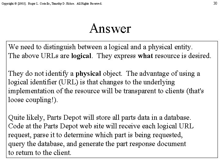 Copyright © [2005]. Roger L. Costello, Timothy D. Kehoe. All Rights Reserved. Answer We