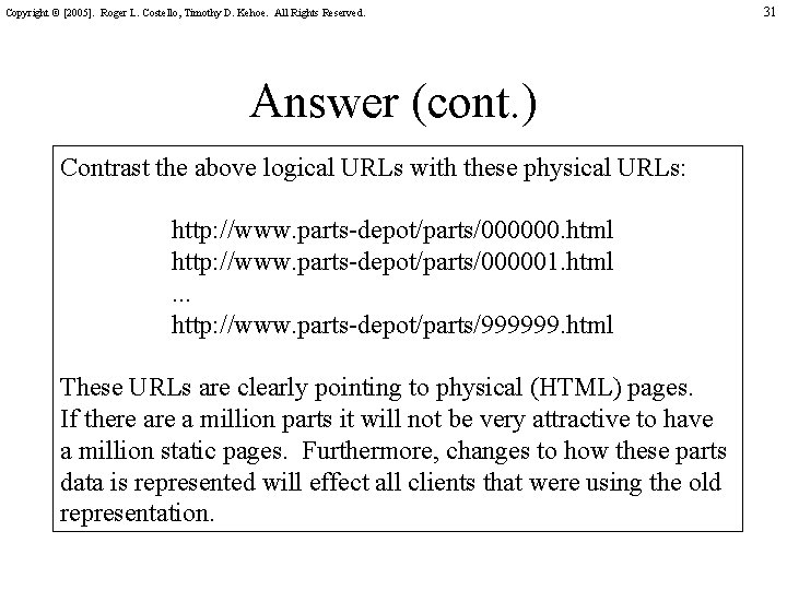 Copyright © [2005]. Roger L. Costello, Timothy D. Kehoe. All Rights Reserved. Answer (cont.