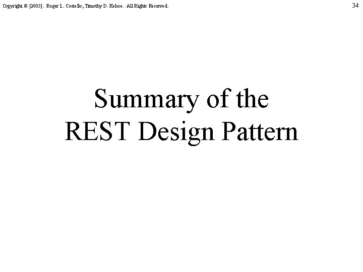 Copyright © [2005]. Roger L. Costello, Timothy D. Kehoe. All Rights Reserved. Summary of