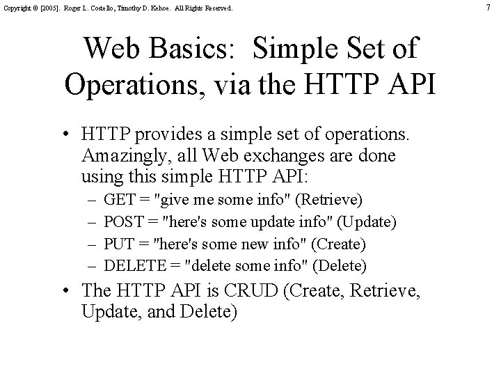 Copyright © [2005]. Roger L. Costello, Timothy D. Kehoe. All Rights Reserved. Web Basics: