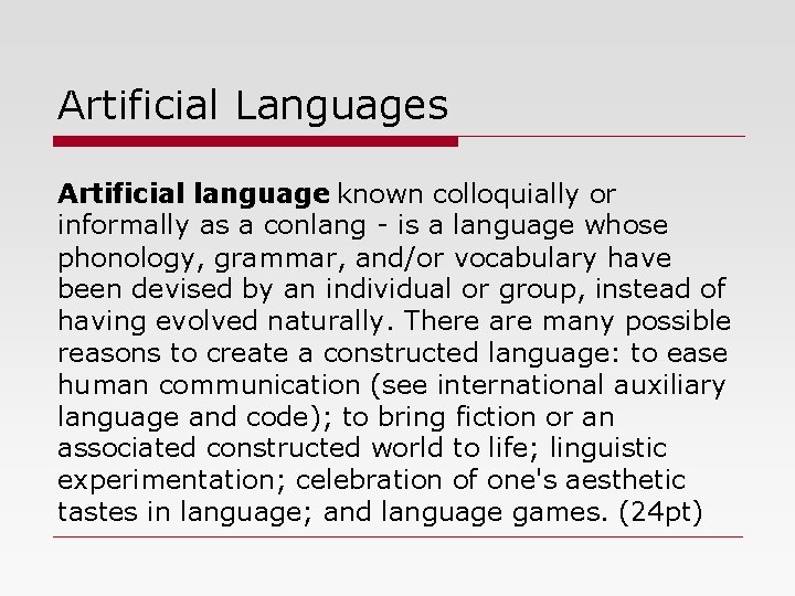 Artificial Languages Artificial language - known colloquially or informally as a conlang - is