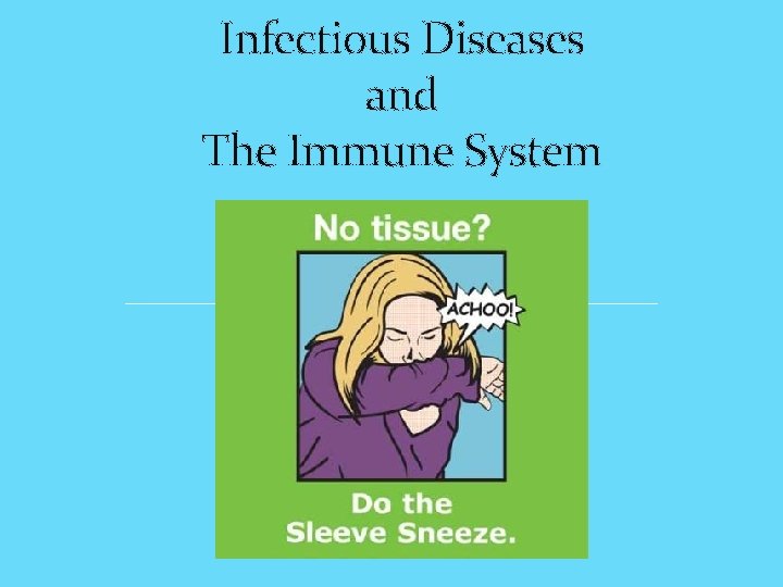 Infectious Diseases and The Immune System 