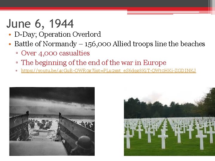 June 6, 1944 • D-Day; Operation Overlord • Battle of Normandy – 156, 000
