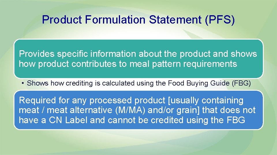 Product Formulation Statement (PFS) Provides specific information about the product and shows how product