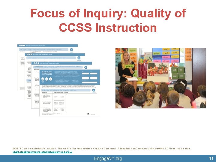 Focus of Inquiry: Quality of CCSS Instruction © 2013 Core Knowledge Foundation. This work
