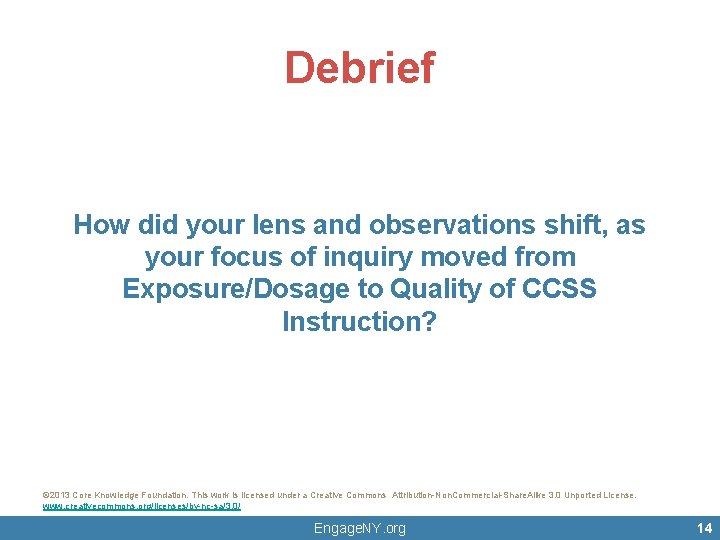 Debrief How did your lens and observations shift, as your focus of inquiry moved