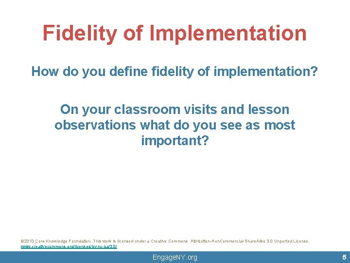 Fidelity of Implementation How do you define fidelity of implementation? On your classroom visits